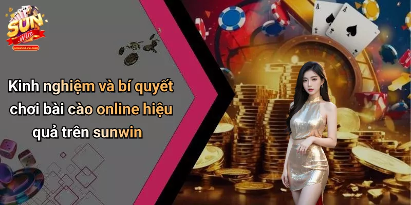 Kinh nghiệm và bí quyết chơi bài cào online hiệu quả trên sunwin