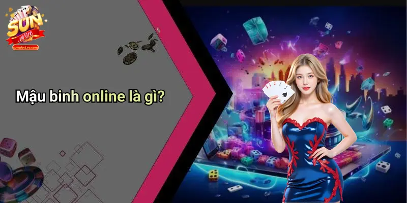 Mậu binh online là gì?