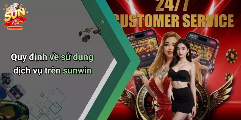Quy định về sử dụng dịch vụ trên sunwin