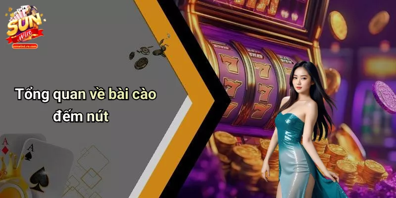 Tổng quan về bài cào đếm nút