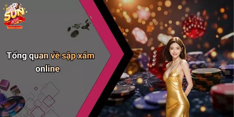 Tổng quan về sập xám online